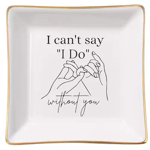 I Can't Say I Do Without You Jewelry Dish